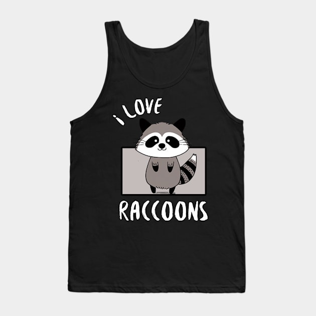 Adorable Raccoon - I love Raccoons Tank Top by Eine Creations